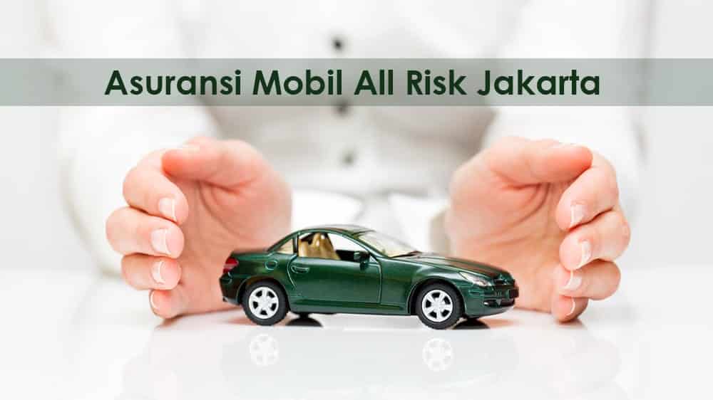 Asuransi Mobil All Risk Jakarta Terbaik, Ini Dia!